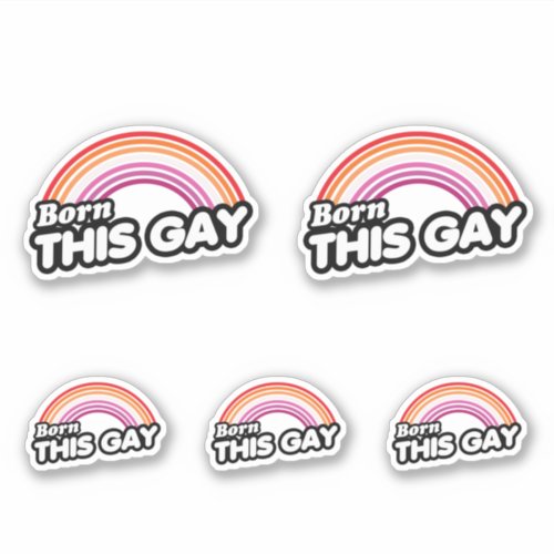 Lesbian _ Born this gay Sticker