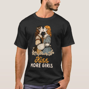 Lesbian Couple Girls LGBT Pride LGBTQ Kiss More Gi T-Shirt