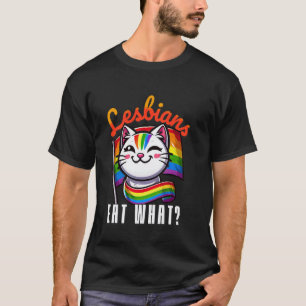 Lesbian Eat What Sarcastic LGBTQ Allly Cat T-Shirt
