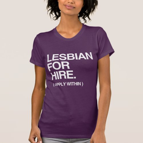 LESBIAN FOR HIRE T_Shirt