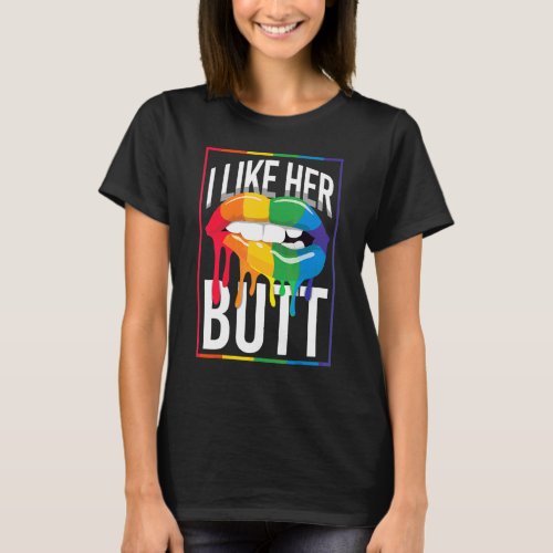 Lesbian  I Like Her Butt Pride Rainbow Lips Lgbt T_Shirt