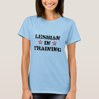 Lesbian in Training T-Shirt