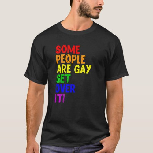 Lesbian Lgbt Some People Are Gay Pride Rainbow Sup T_Shirt
