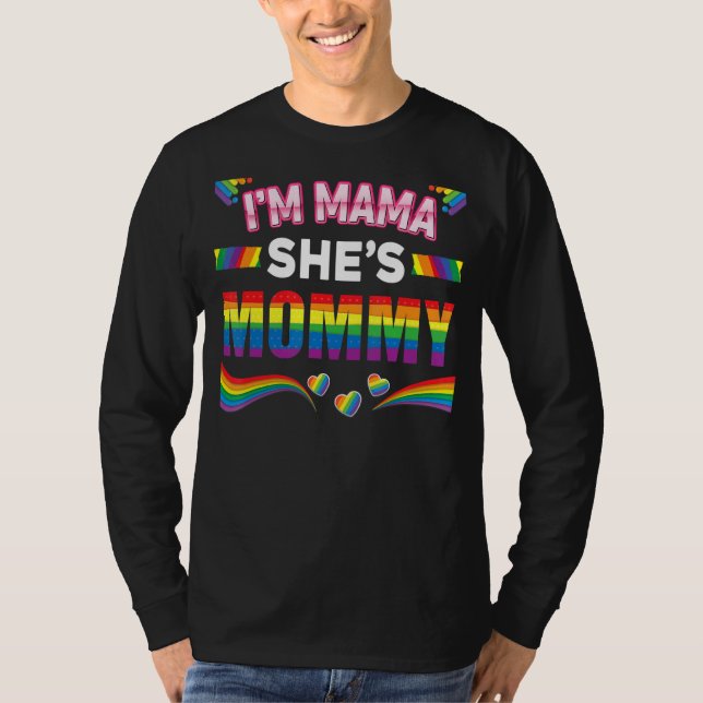 Lesbian Mom Gay Pride I'm Mama She's Mommy Lgbt Ra T-Shirt (Front)