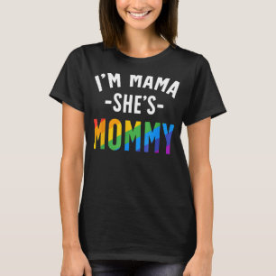 Lesbian Mom   Gay Pride I'm Mama She's Mommy Lgbt T-Shirt