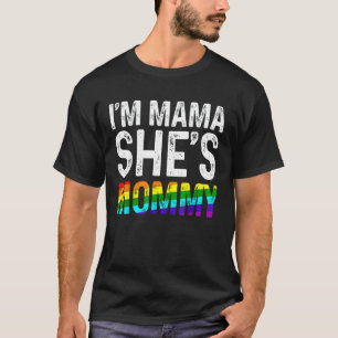 Lesbian Mom I'm Mama She's Momy Lgbtq Lesbian Prid T-Shirt
