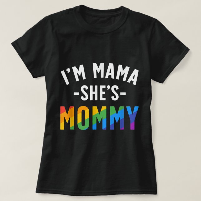 Lesbian Mom Shirt Gift Gay Pride I'm Mama She's Mo (Design Front)