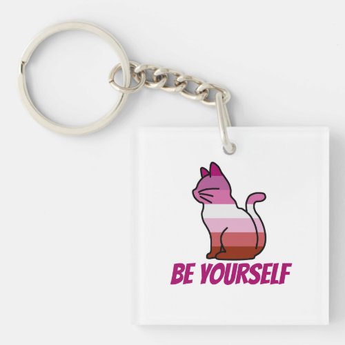 Lesbian Pride Cat  _ Be Yourself Keychain