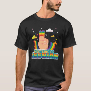 Lesbian Pride  Hot Single Lesbian Flag T-Shirt