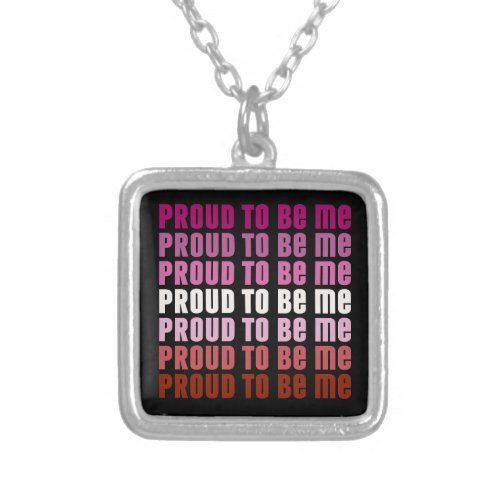 Lesbian Pride Proud to Be Me _ Sapphic_Love   Silver Plated Necklace