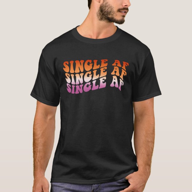 Lesbian Valentine's Day LGBT LGBTQ Single AF  Gay  T-Shirt (Front)