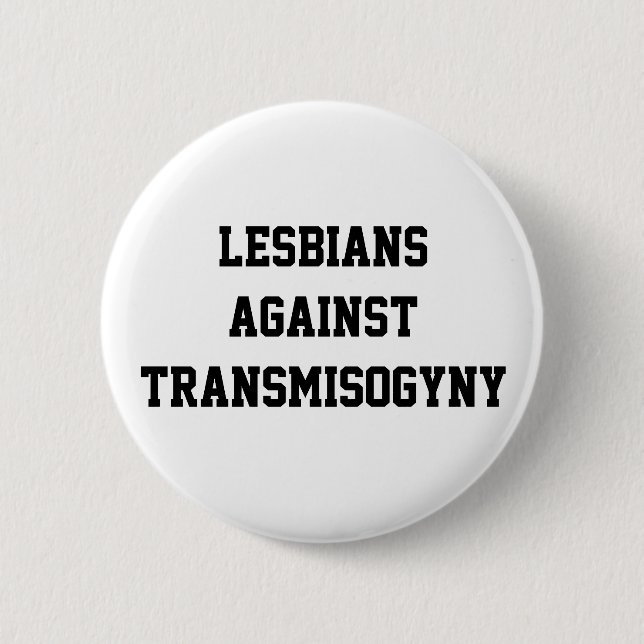 Lesbians against transmisogyny button (Front)