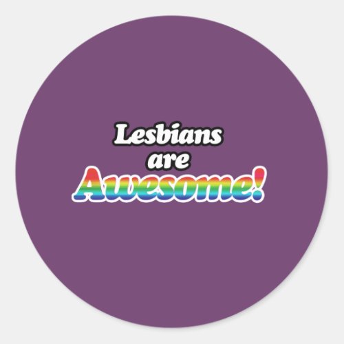 LESBIANS ARE AWESOME CLASSIC ROUND STICKER