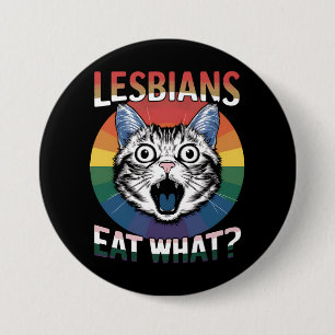 Lesbians Eat What Cat Humor LGBTQ Pride Flag  Button