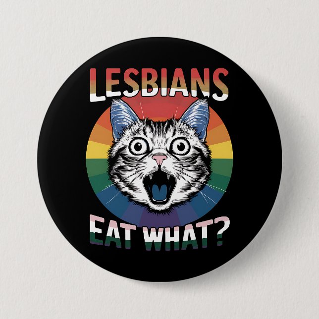 Lesbians Eat What Cat Humor LGBTQ Pride Flag  Button (Front)