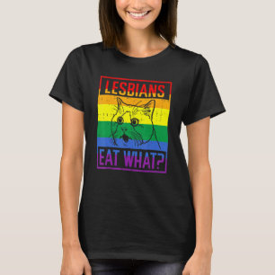 Lesbians Eat What Cat Humor Pun Lgbtq Pride Flag T-Shirt