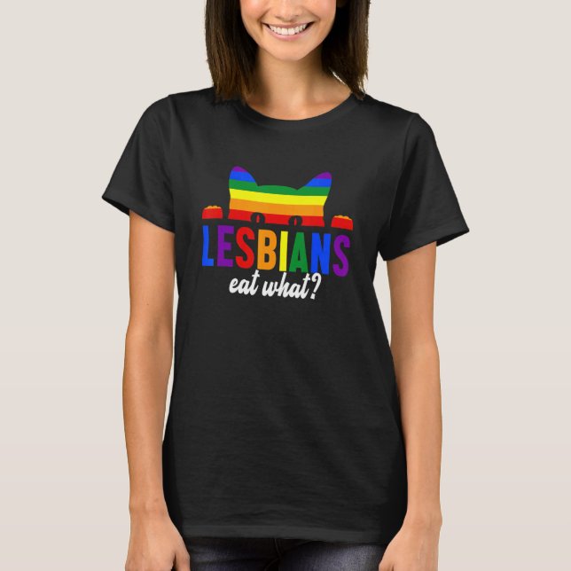 Lesbians Eat What Cat Rainbow T-Shirt (Front)