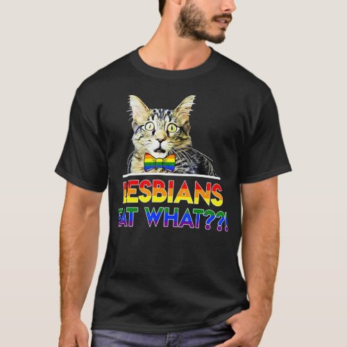 Lesbians Eat What Cat  T_Shirt