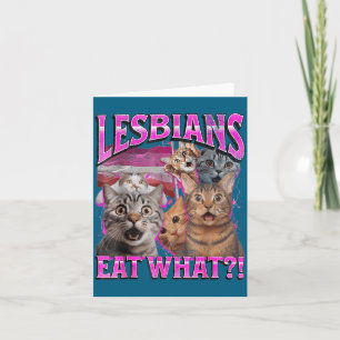 Lesbians Eat What_! Funny Cat Gay Pride Lgbtq Pun Card