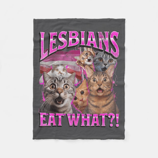 Lesbians Eat What_! Funny Cat Gay Pride Lgbtq Pun  Fleece Blanket (Front)