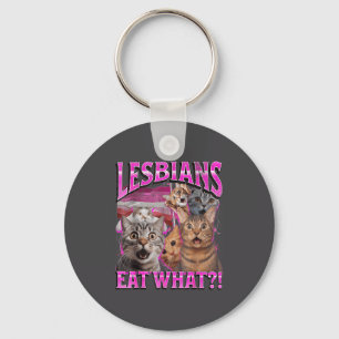 Lesbians Eat What_! Funny Cat Gay Pride Lgbtq Pun  Keychain