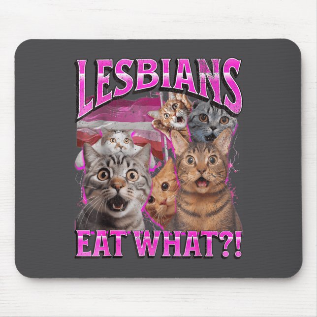 Lesbians Eat What_! Funny Cat Gay Pride Lgbtq Pun  Mouse Pad (Front)