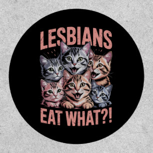 Lesbians Eat What Funny Cat Lesbian LGBTQ Pride Patch