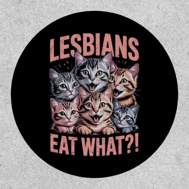 Lesbians Eat What Funny Cat Lesbian LGBTQ Pride Patch (Front)