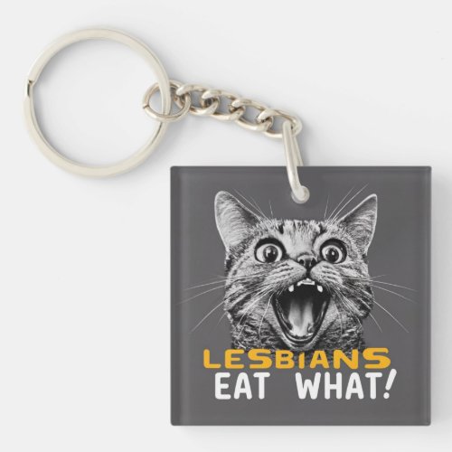 Lesbians Eat What Funny LGBT Keychain