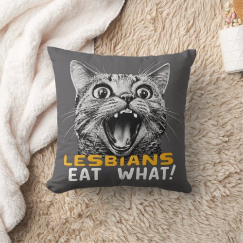 Lesbians Eat What Funny LGBT Throw Pillow