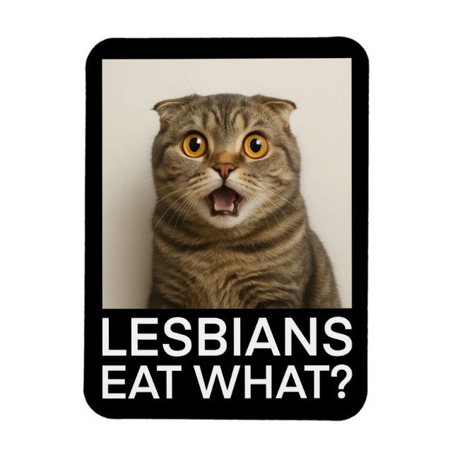 Lesbians Eat What Funny Magnet (Vertical)