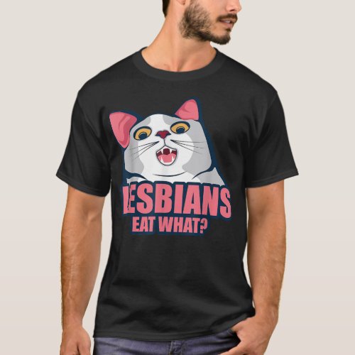 Lesbians Eat What Lesbian And Lgbt Member  T_Shirt