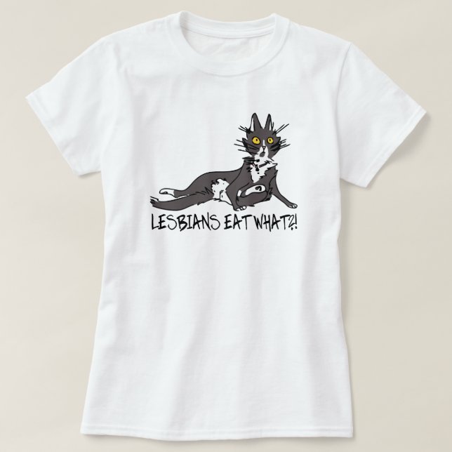 LESBIANS EAT WHAT!?!? T-Shirt (Design Front)