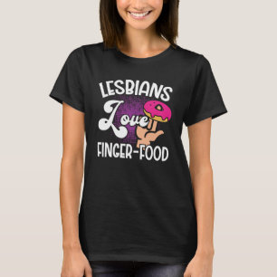 Lesbians Love Finger Food LGBT Pride T-Shirt