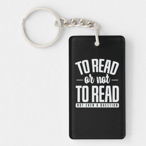 Lesen To Read Or Not To Read Keine Frage Keychain