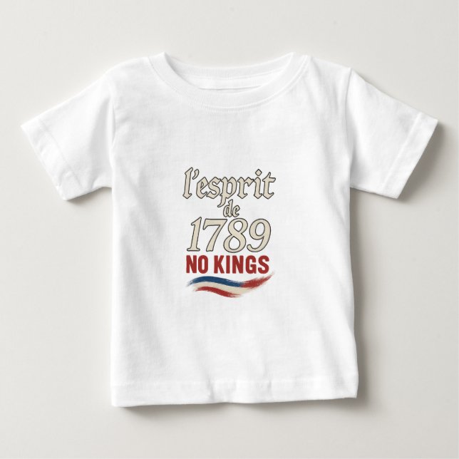 l'esprit de 1789 No Kings Baby T-Shirt (Front)