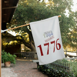 Less 1984, More 1776 House Flag