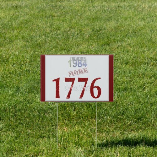 Less 1984 More 1776 Yard Sign