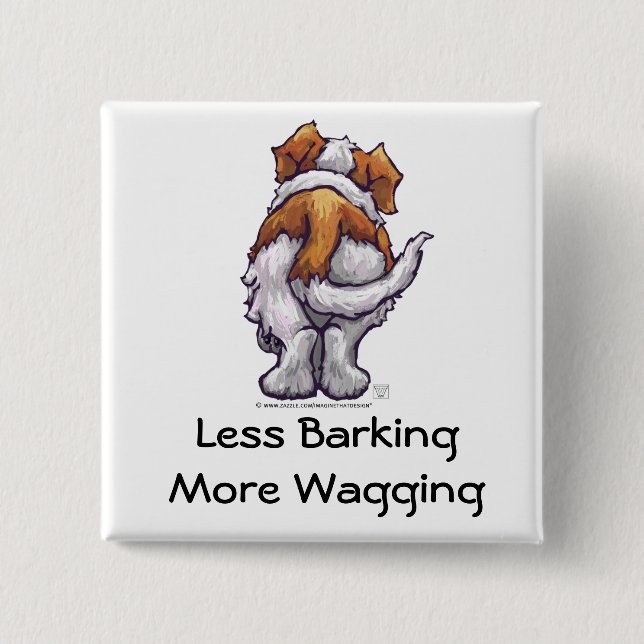 Less Barking, More Wagging Pinback Button (Front)