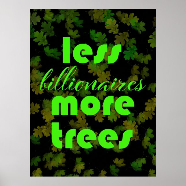 Less Billionaires More Trees Poster (Front)
