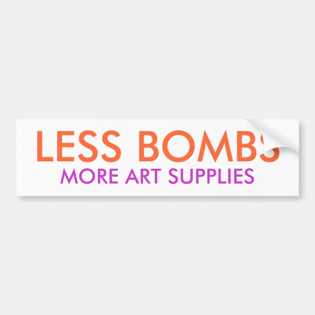 LESS BOMBS,  MORE ART SUPPLIES BUMPER STICKER (Front)