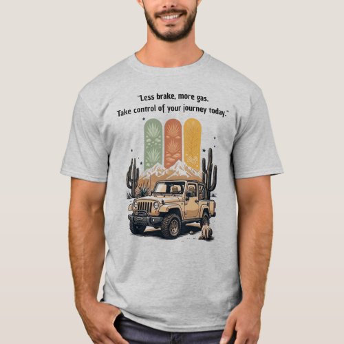 "Less Brake, More Gas" Retro Desert Jeep Adventure T-Shirt