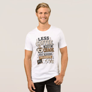 Less Coffee More Chaos Funny Teacher T-Shirt Gift Tri-Blend Shirt