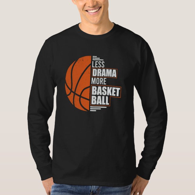 Less Drama More Basketball Coach Match Player Team T-Shirt (Front)