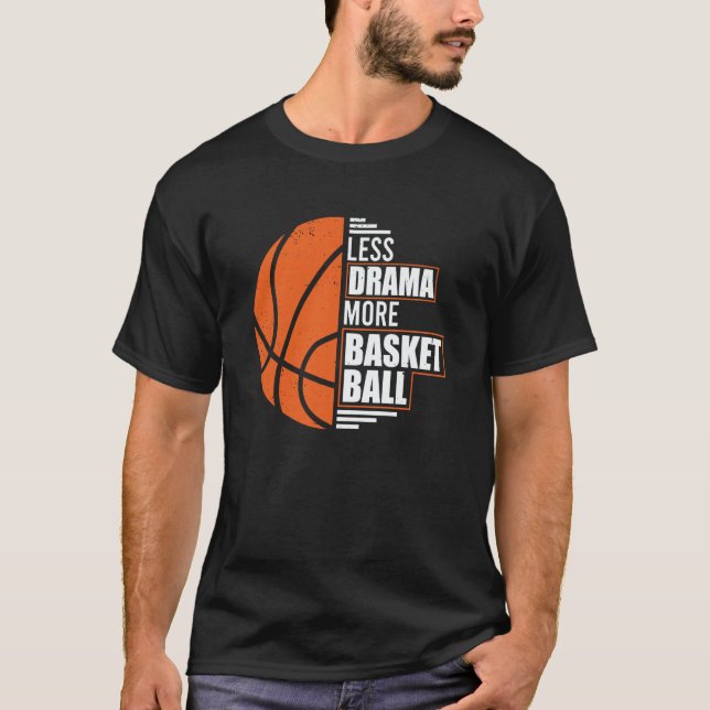 Less Drama More Basketball Coach Match Player Team T-Shirt (Front)