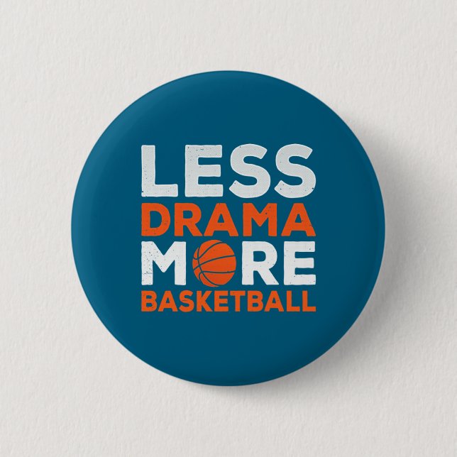 Less drama more basketball team coach player match button (Front)