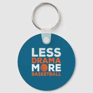 Less drama more basketball team coach player match keychain