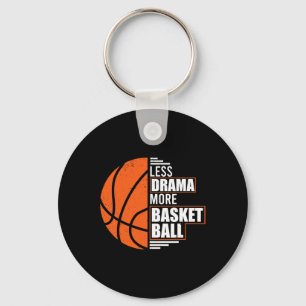 Less Drama More Bysketbyll Coach Match Player Team Keychain