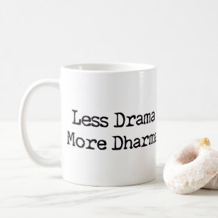 Less Drama More Dharma Coffee Mug