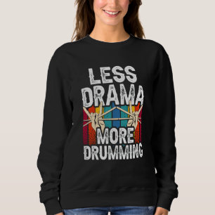 Less Drama More Drumming Drum Drummer Intrument Sweatshirt